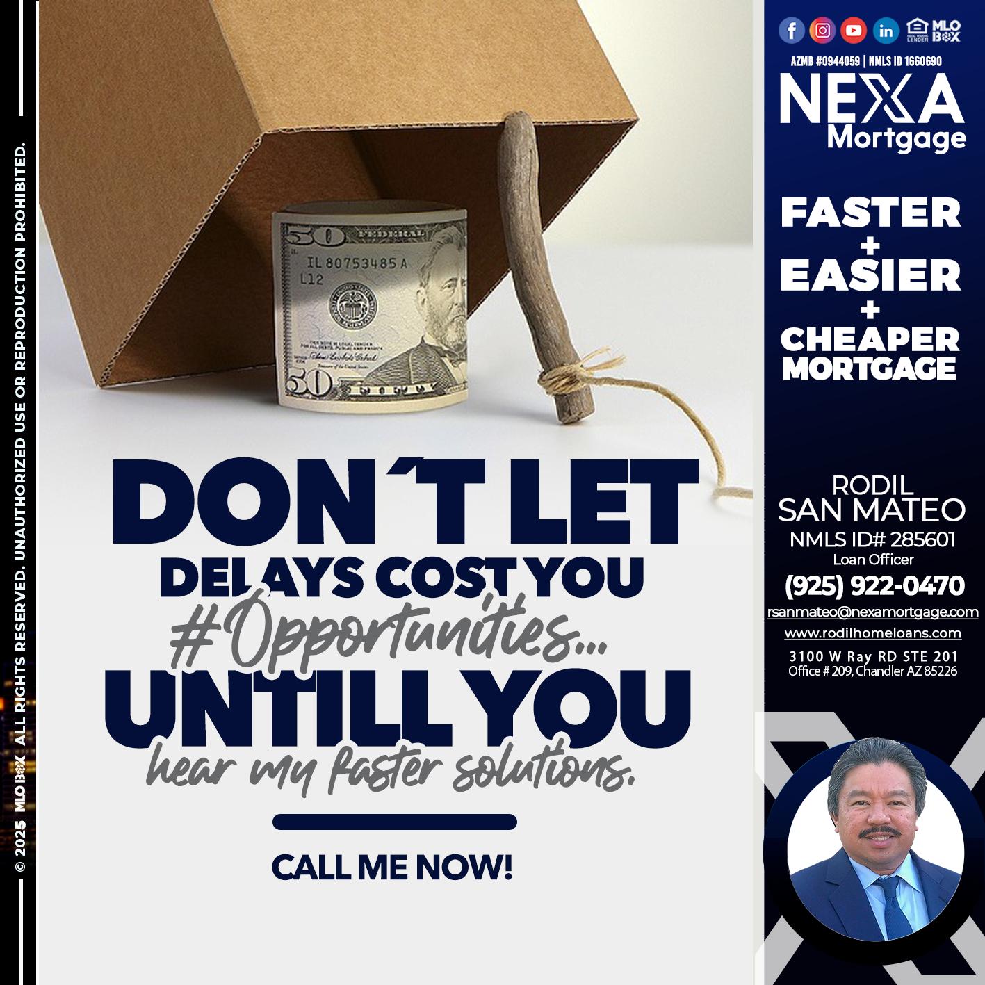 DONT LET DELAYS - Rodil San Mateo -Loan Officer