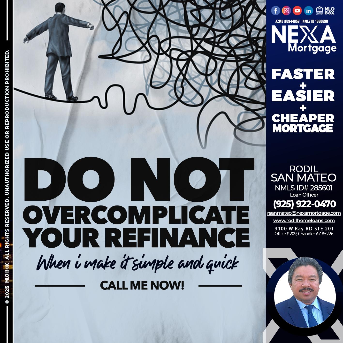 DO NOT OVERCOMPLICATE - Rodil San Mateo -Loan Officer